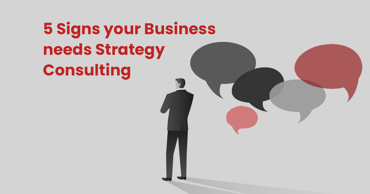5 Signs You Need Strategy Consulting Services