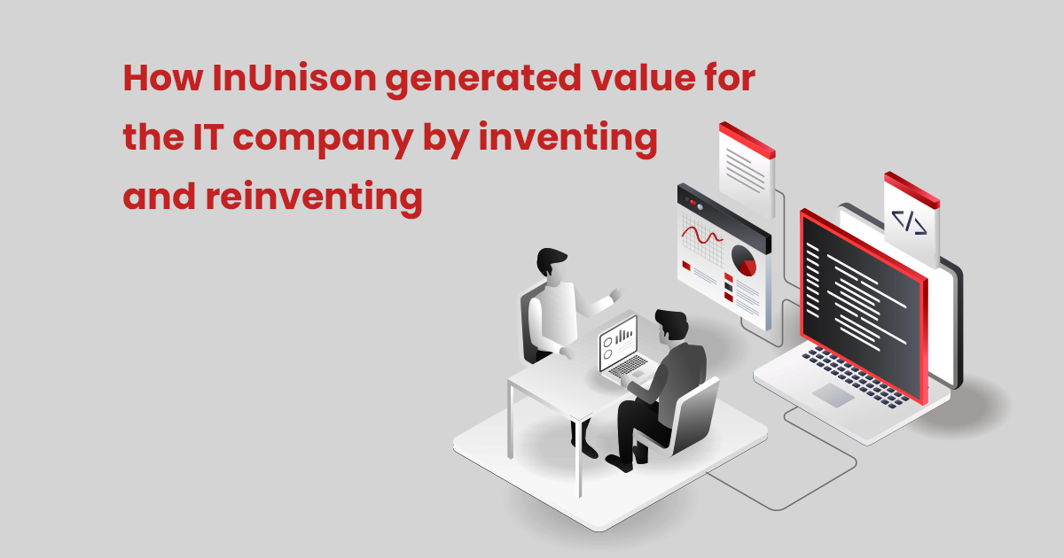 How InUnison Generated Value for the IT Company by Inventing and Reinventing